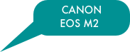 CANON
EOS M2